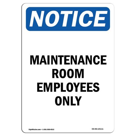SIGNMISSION Safety Sign, OSHA Notice, 24" Height, Aluminum, Maintenance Room Employees Only Sign, Portrait OS-NS-A-1824-V-14111